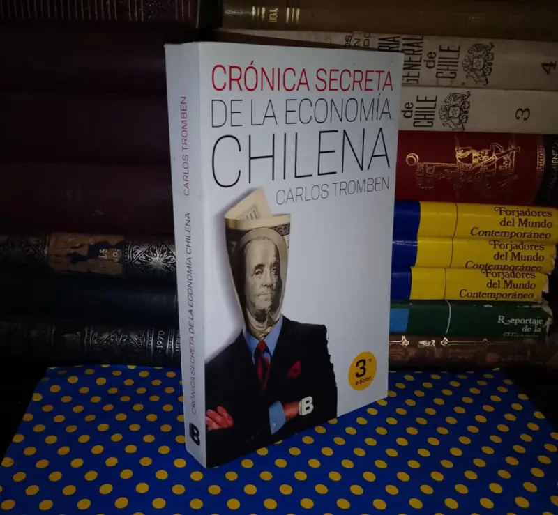 Libro Crónica Secreta de la Economía Chilena de Carlos Tromben - 1