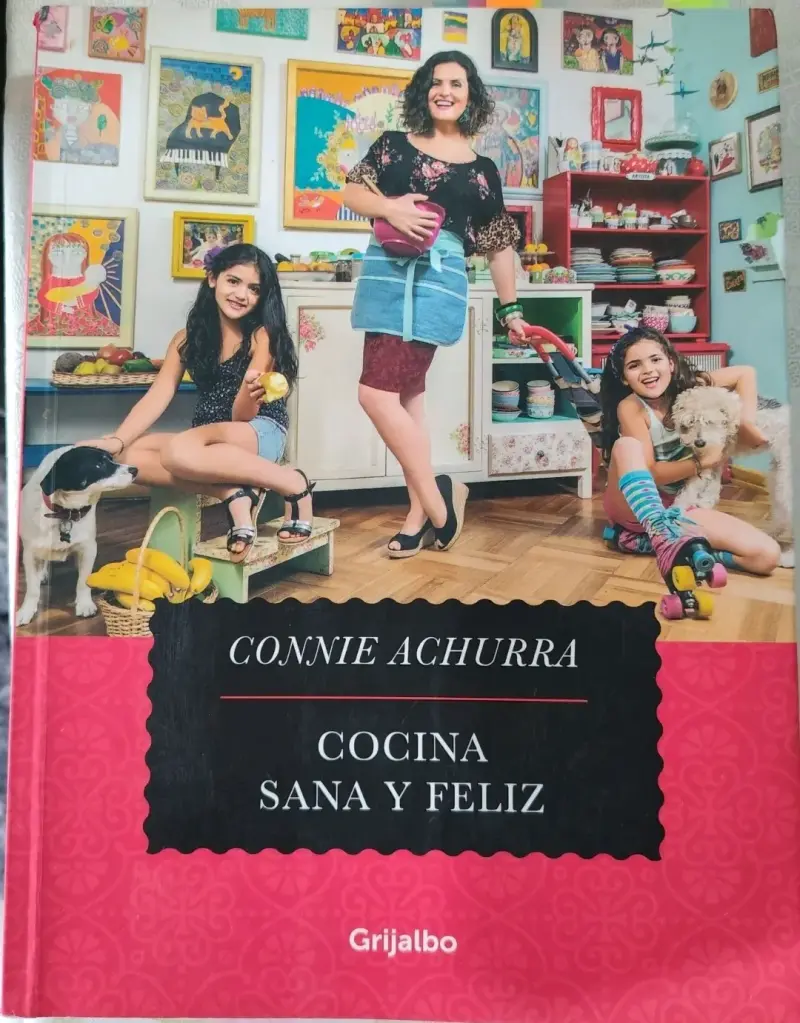 Libro Cocina Sana y Feliz de Connie Achurra