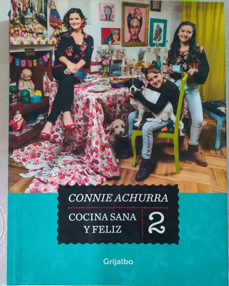 Libro Cocina Sana y Feliz 2 de Connie Achurra