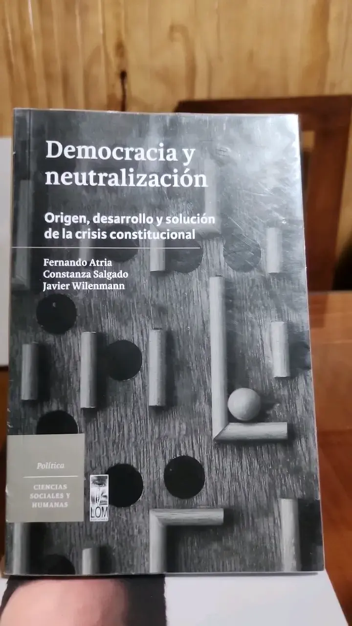 Libro Democracia y Neutralización de Atria, Salgado y Wilenmann - 1