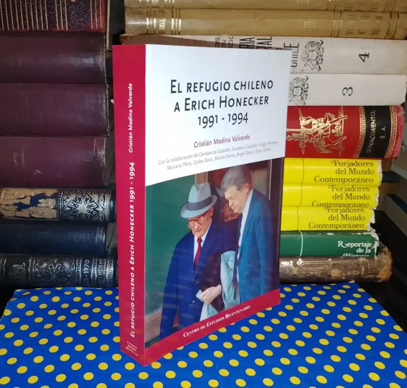 El Refugio Chileno A Erich Honecker - 1
