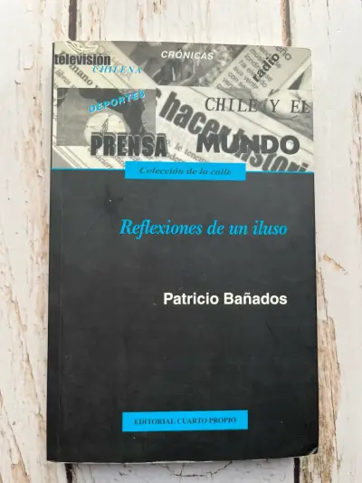 Reflexiones de un iluso de Patricio Bañados - miniatura 1
