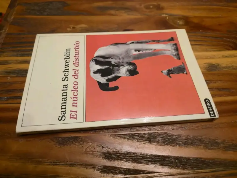 Libro "El núcleo del disturbio"- Samanta Schweblin - 2