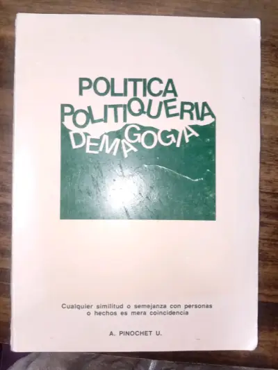 Política Politiquería Demagogia de A. Pinoche - miniatura 1