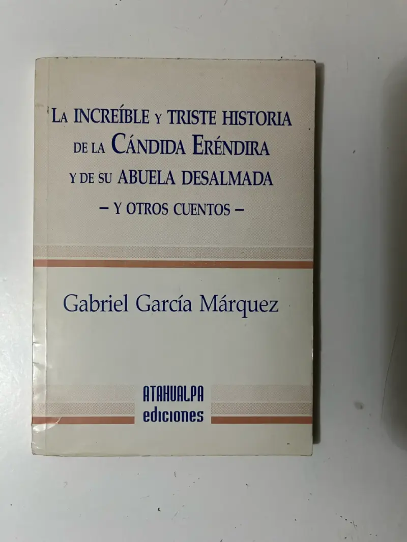 Libro La Increíble y Triste Historia de la Cándida Eréndira - Gabriel García Márquez - 1