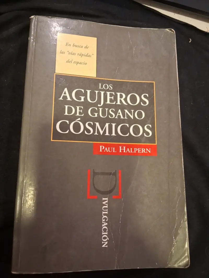 Libro Los Agujeros de Gusano Cósmicos de Paul Halpern - 1