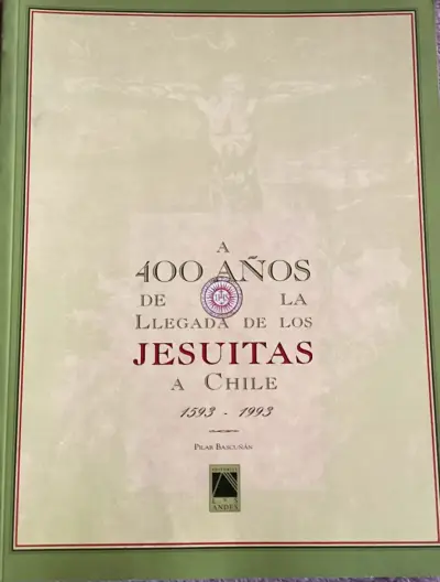 Libro 'A 400 Años de la Llegada de los Jesuitas a Chile' - miniatura 1