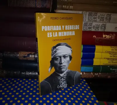 Porfiada Y Rebelde Es La Memoria - Pedro Cayuqueo - miniatura 1