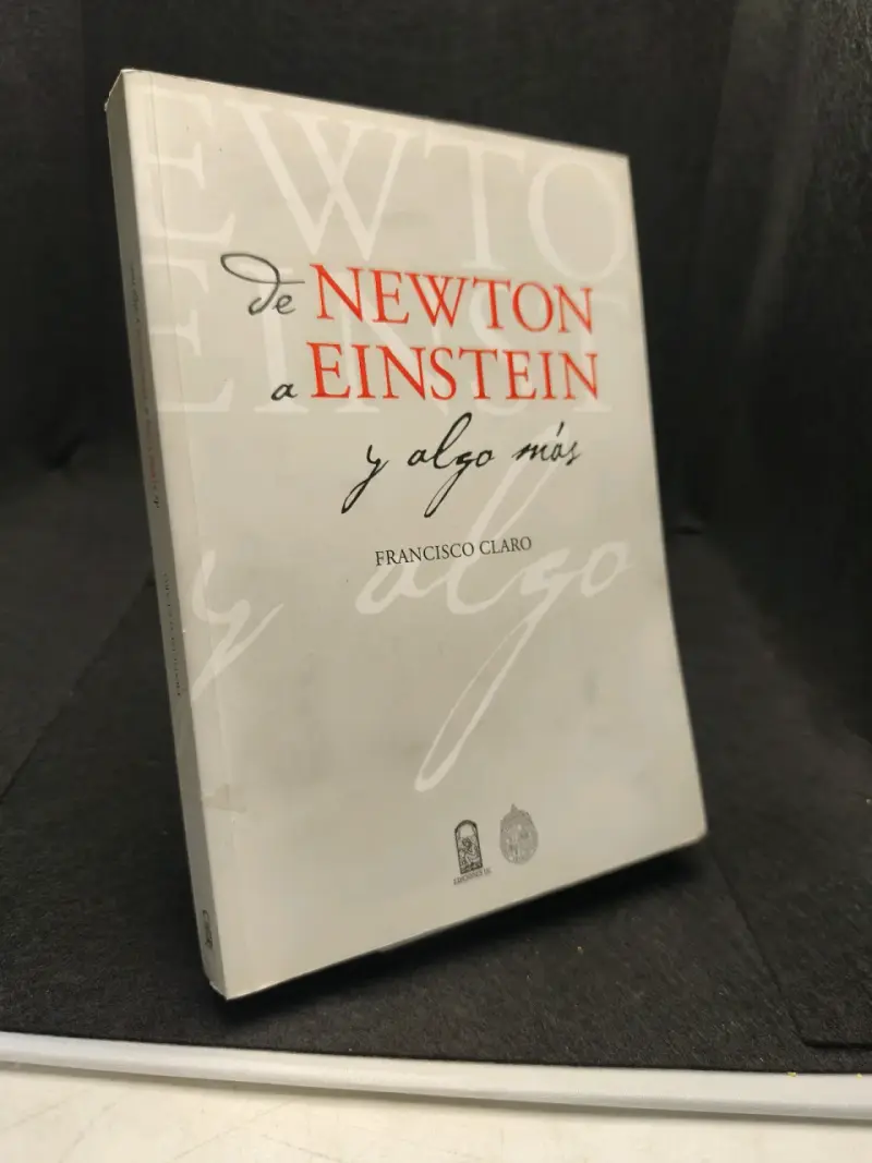 Libro 'De Newton a Einstein y Algo Más' de Francisco Claro - 2