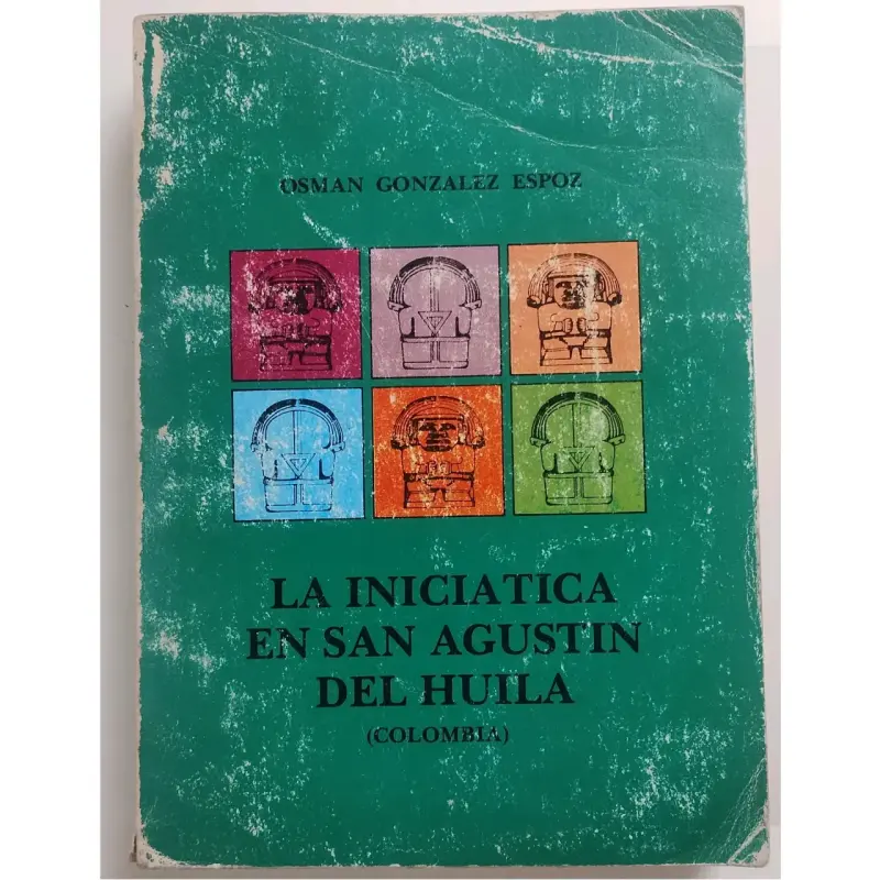 Libro 'La Iniciática en San Agustín del Huila' de Osman González Espoz - 1