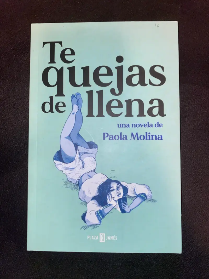 Libro 'Te Quejas de Llena' de Paola Molina