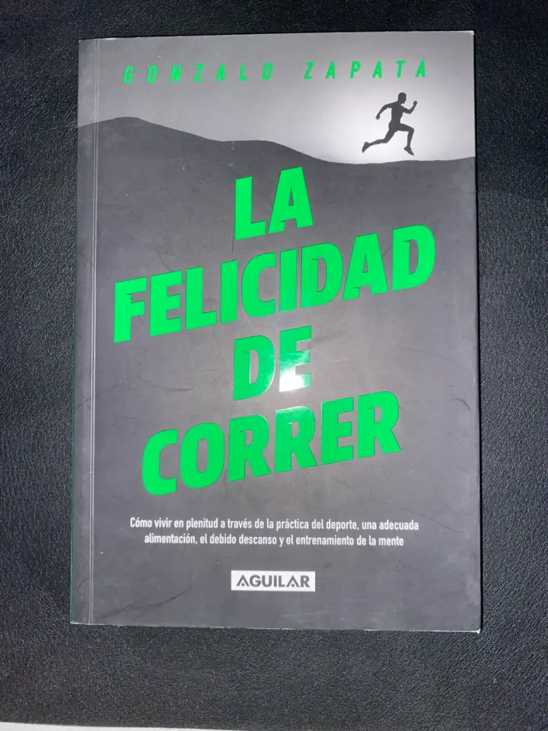 Libro 'La Felicidad de Correr' de Gonzalo Zapata