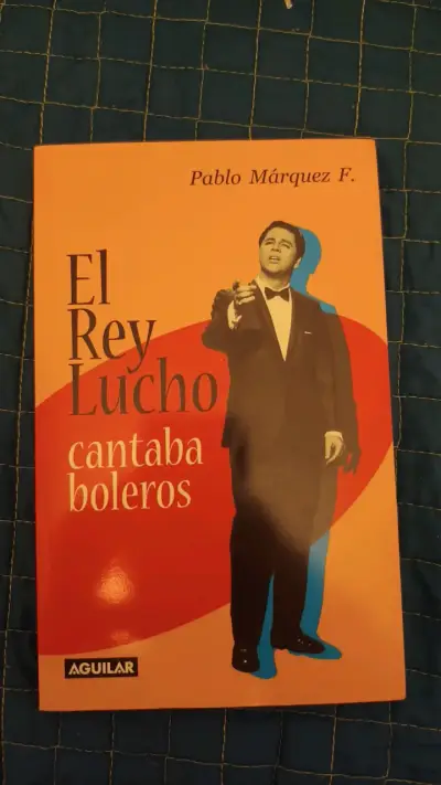 Libro 'El Rey Lucho Cantaba Boleros' de Pablo Márq - miniatura 1