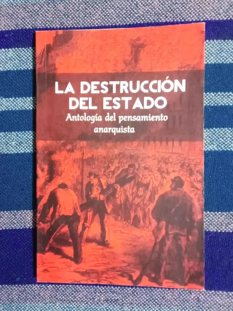 Libro 'La Destrucción del Estado' Antología Anarquista - 1