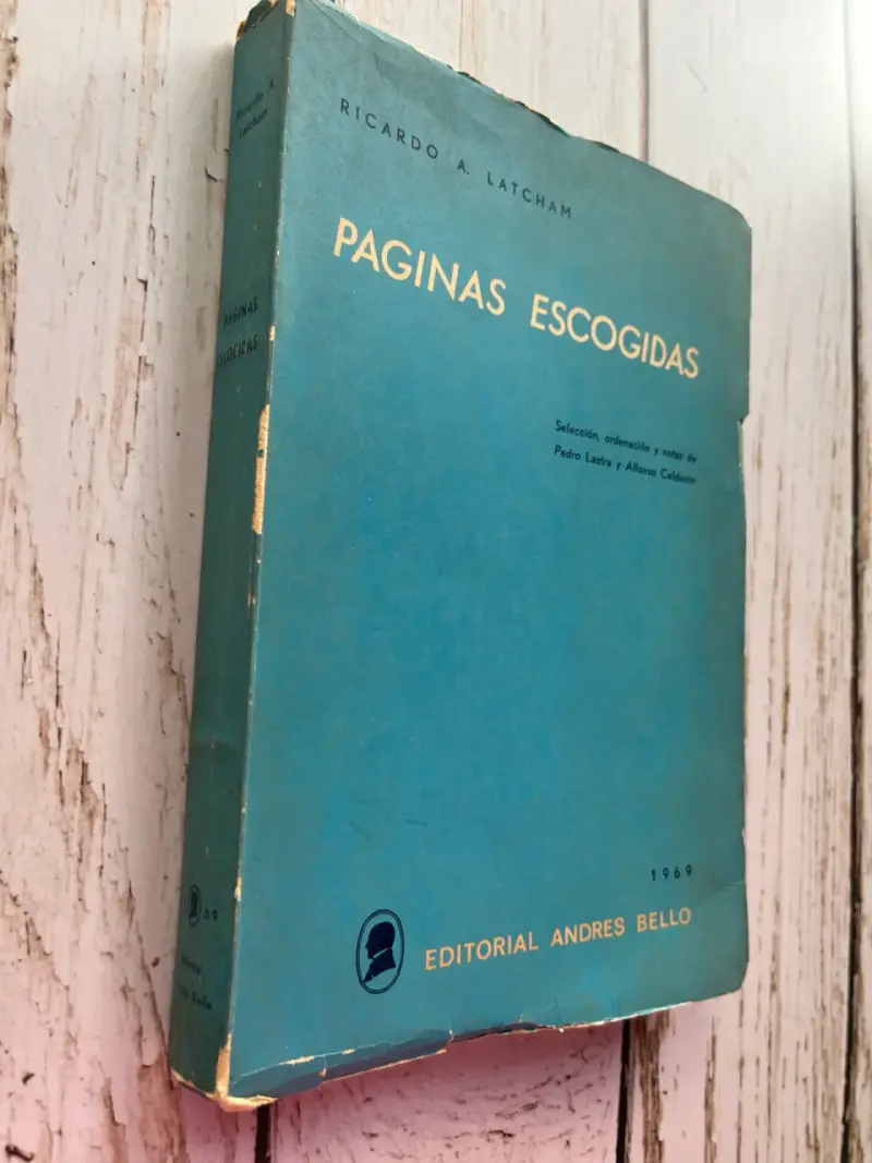 Páginas Escogidas de Ricardo A. Latcham 1969 - 2