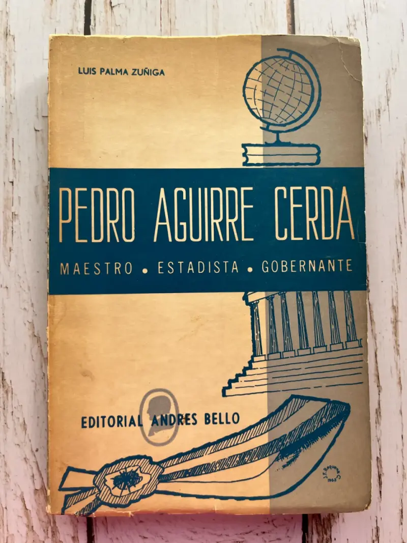 Libro Pedro Aguirre Cerda por Luis Palma Zúñiga - 1