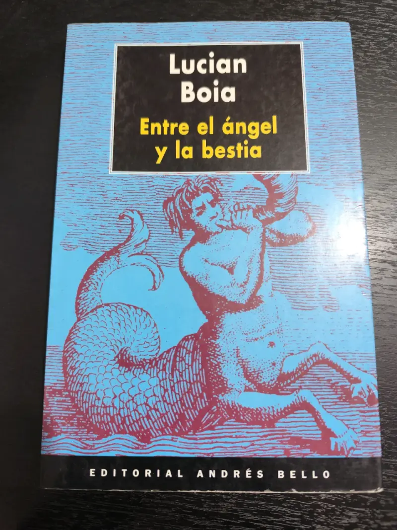 Libro 'Entre el ángel y la bestia' de Lucian Boia - 1