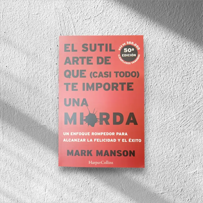 Libro El Sutil Arte de que te importe una mierda