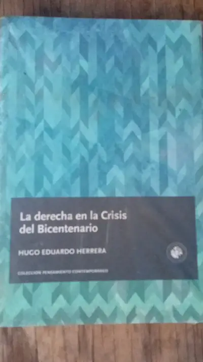 Libro 'La derecha en la Crisis del Bicentenario' de Hugo Eduardo Herrera - miniatura 1
