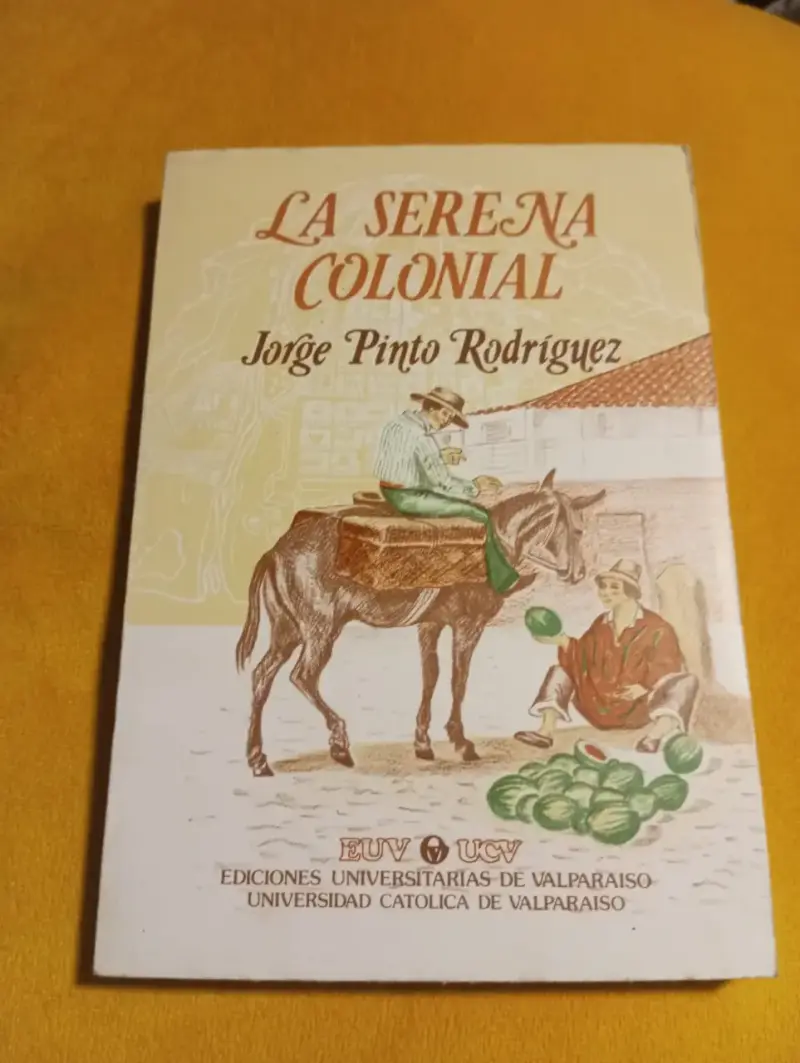 Libro 'La Serena Colonial' de Jorge Pinto Rodríguez - 1
