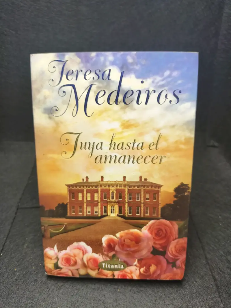 Libro 'Tuya Hasta el Amanecer' de Teresa Medeiros - 1