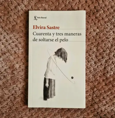 Libro 'Cuarenta y tres maneras de soltarse el pelo' de Elvira Sastre - miniatura 1