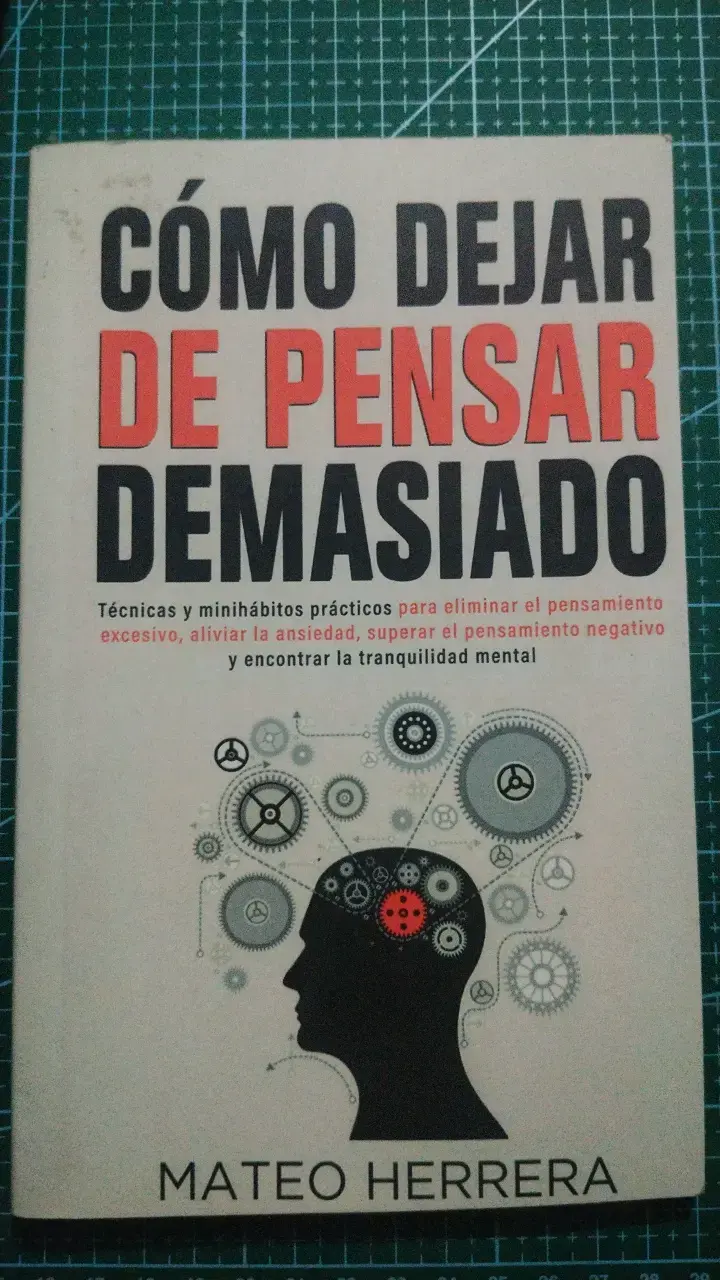 'Cómo Dejar de Pensar Demasiado' de Mateo Her - 1