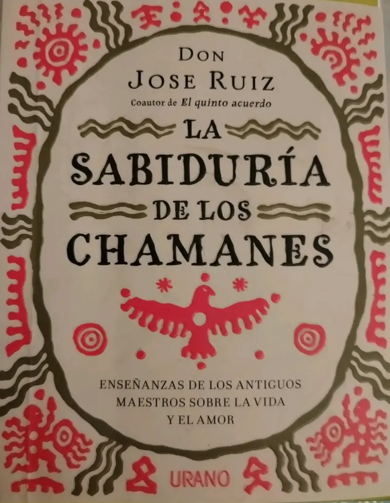 Libro La Sabiduría de los Chamanes de Don Jose Ruiz