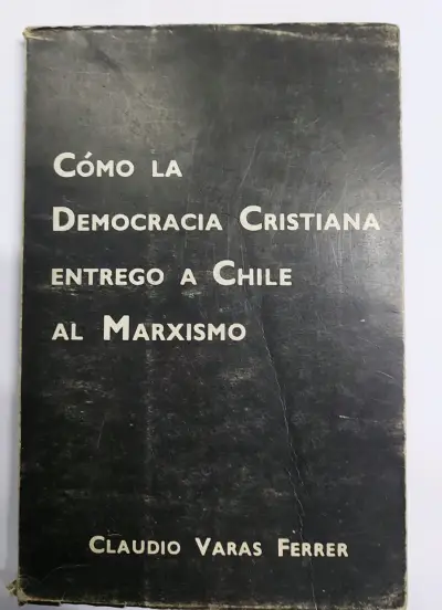 Libro Cómo la Democracia Cristiana Entregó a Chile - miniatura 1