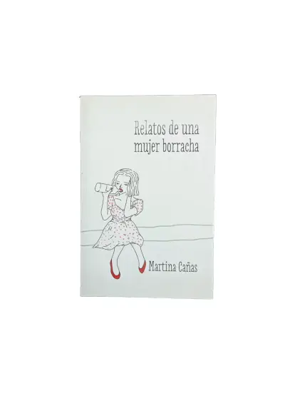 Libro 'Relatos de una mujer borracha' de Martina Cañas - miniatura 1