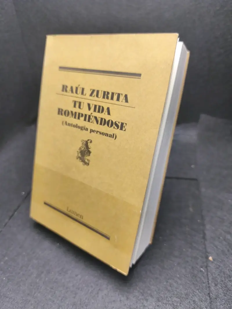 Libro 'Tu Vida Rompiéndose' de Raúl Zurita - 3