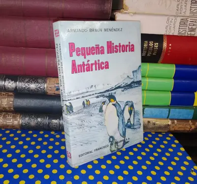 Pequeña Historia Antártica -Armando Braun Menéndez - miniatura 1