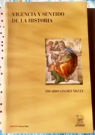 Libro Vigencia y Sentido de la Historia de Eduardo Sánchez Ñiguez - miniatura 1