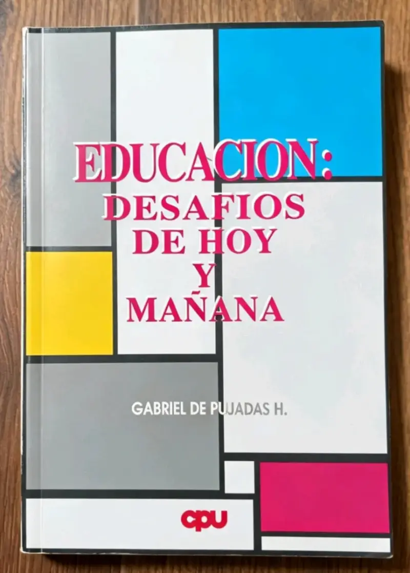Libro Educación: Desafíos de Hoy y Mañana de Gabriel de Pujadas