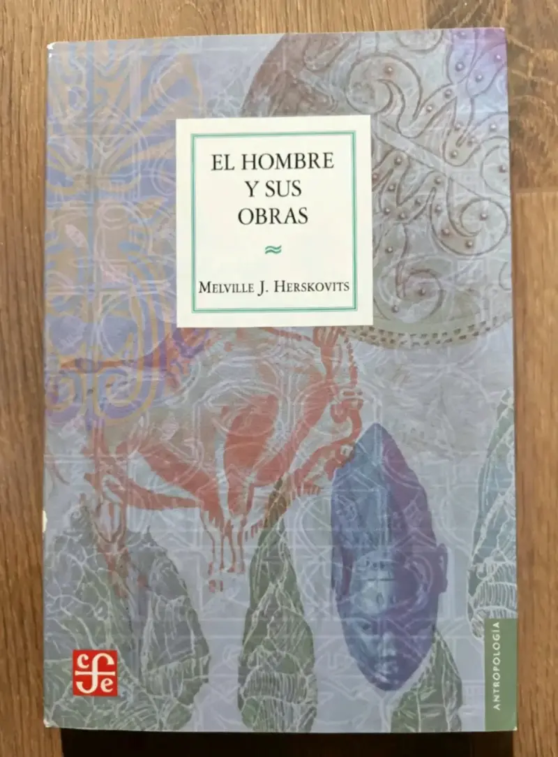 Libro 'El Hombre y sus Obras' de Melville J. Herskovits