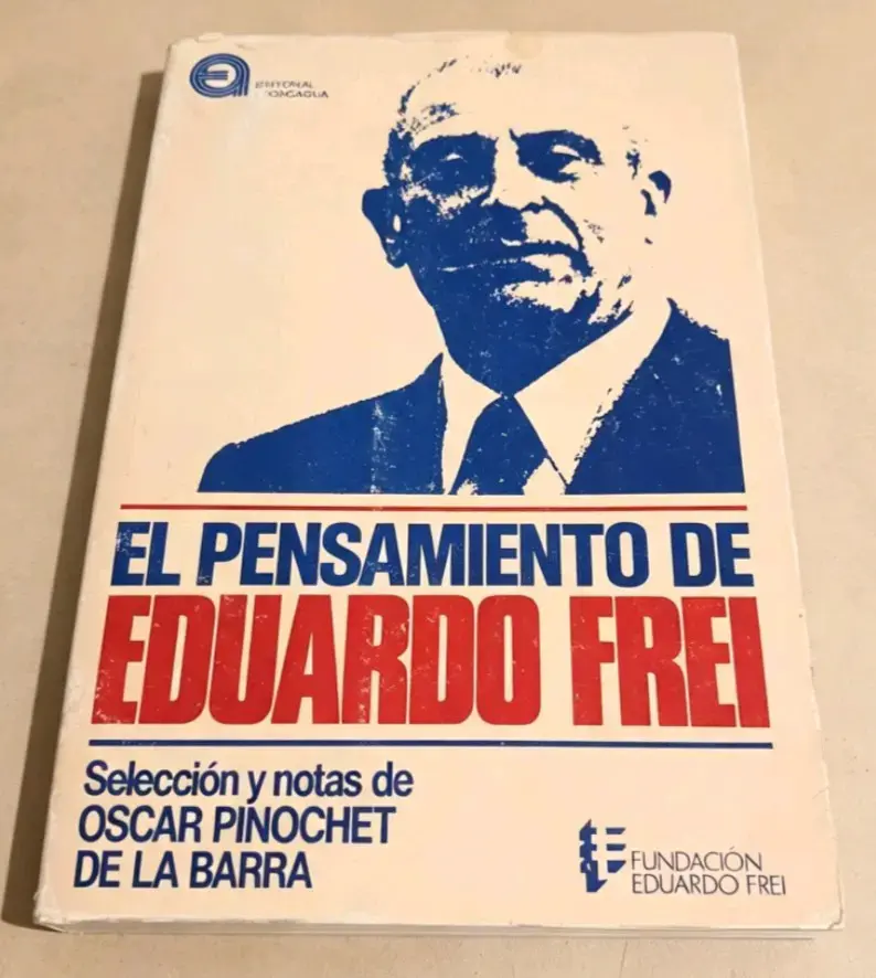 Libro El Pensamiento de Eduardo Frei - Oscar Pinochet