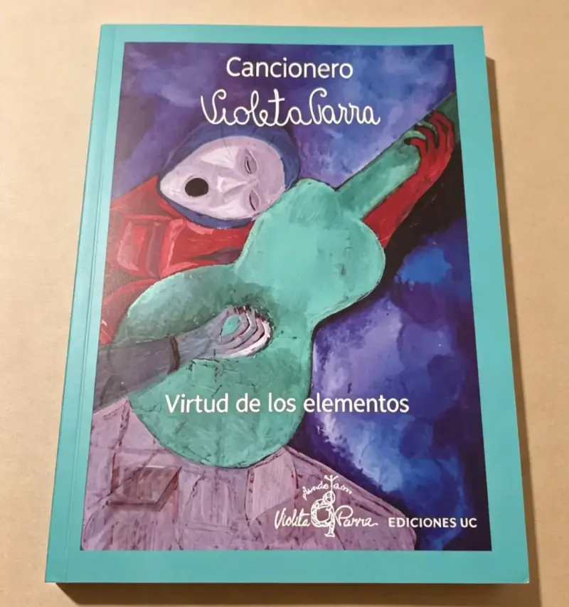 Cancionero Violeta Parra Virtud de los Elementos