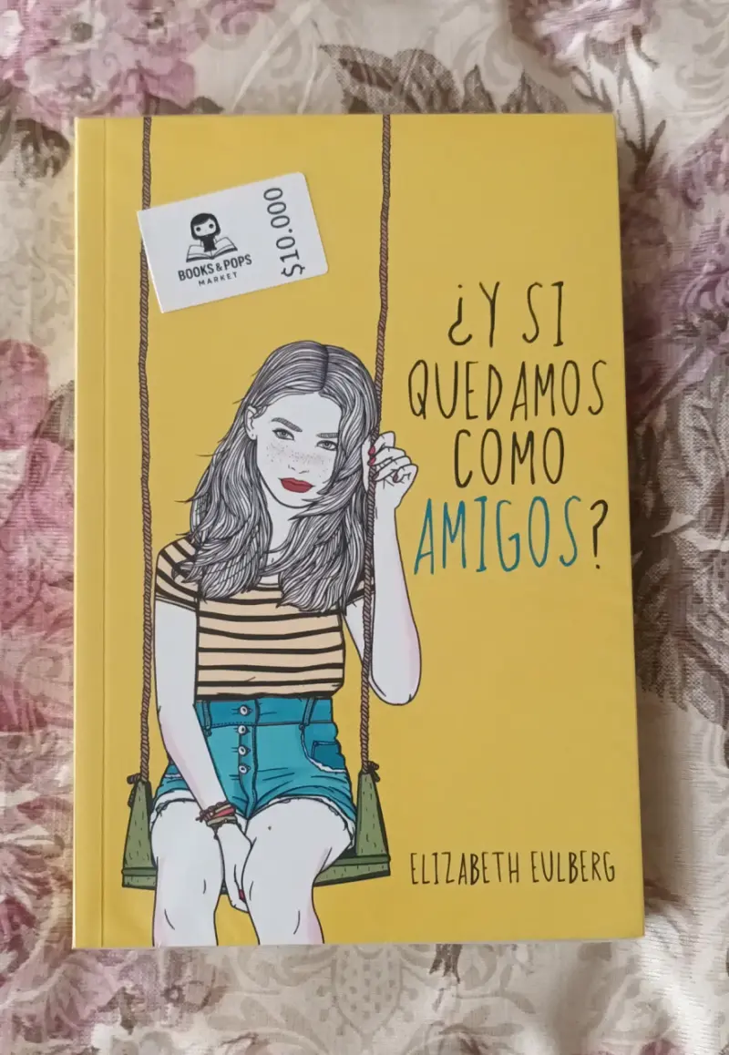 Libro '¿Y Si Quedamos Como Amigos?' Elizabeth Eu