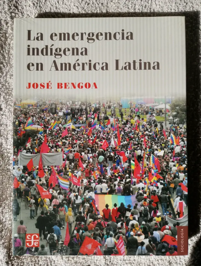 Libro 'La emergencia indígena en América Latina' de José Bengoa