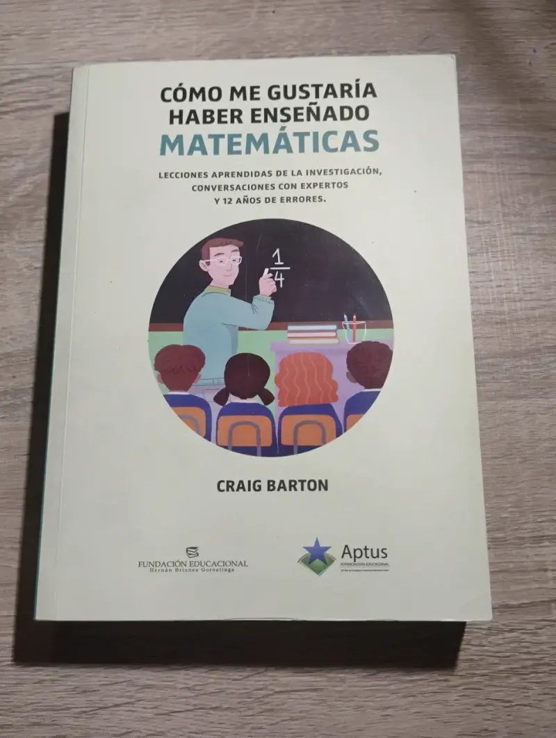 Libro Cómo Me Gustaría Haber Enseñado Matemáticas