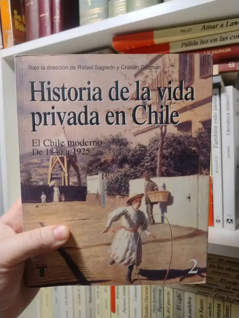 Historia de la Vida Privada en Chile Volumen 2 - 1
