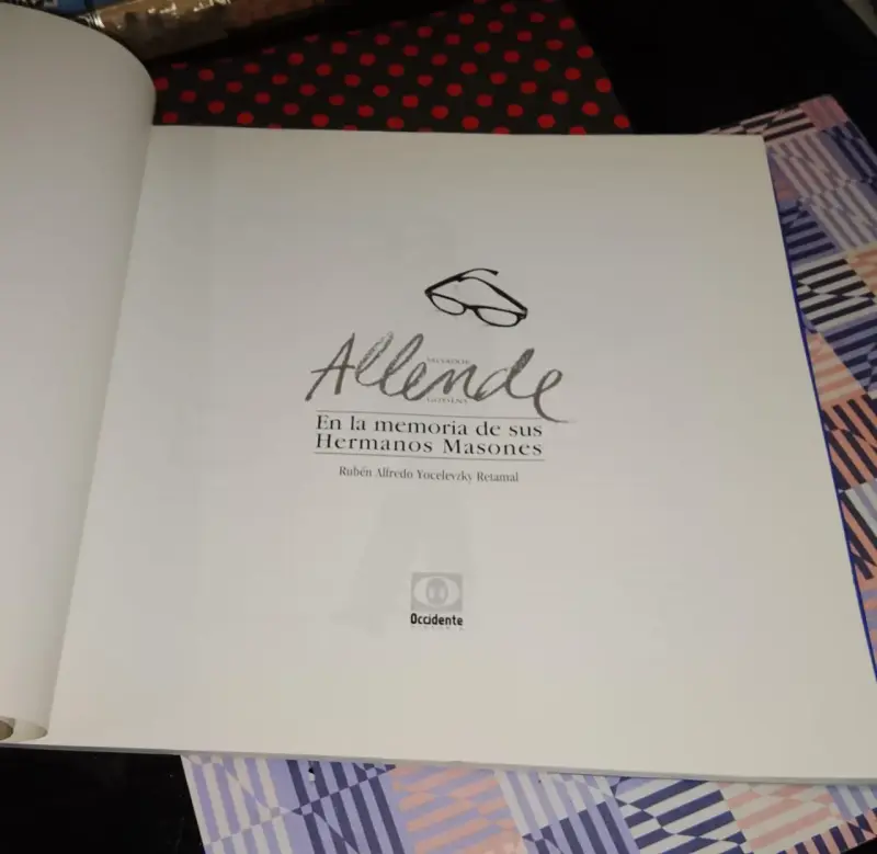 Salvador Allende En La Memoria De Sus Hermanos Masones - 4