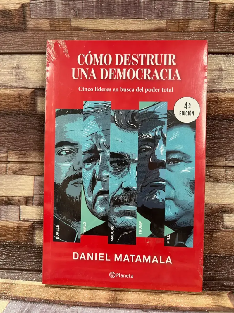 Libro 'Cómo Destruir Una Democracia' de Daniel Matamala