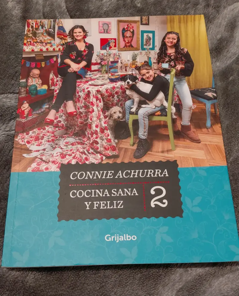 Libro Cocina Sana y Feliz 2 de Connie Achurra - 1