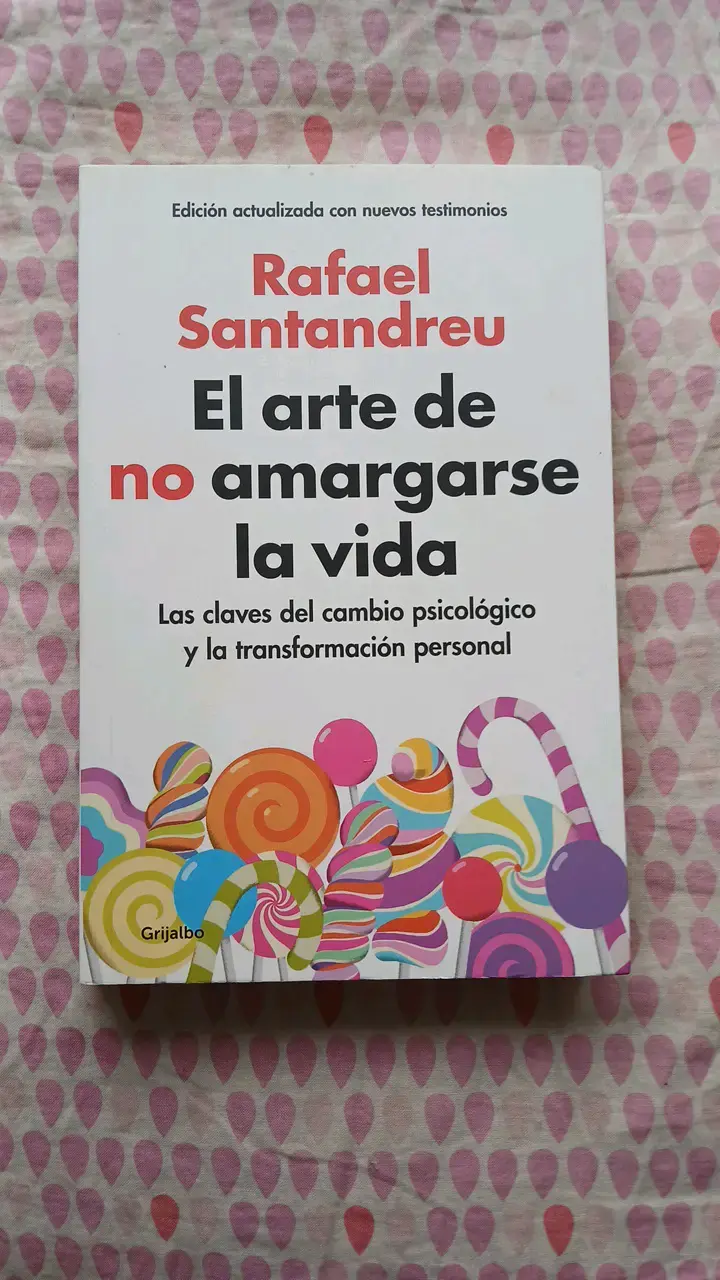 Libro El Arte De No Amargarse La Vida de Rafael Santandreu - 1
