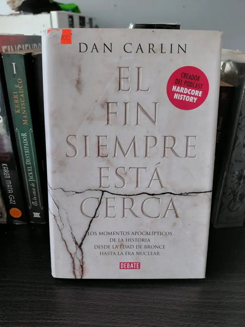 Libro 'El Fin Siempre Está Cerca' de Dan Carlin - 1
