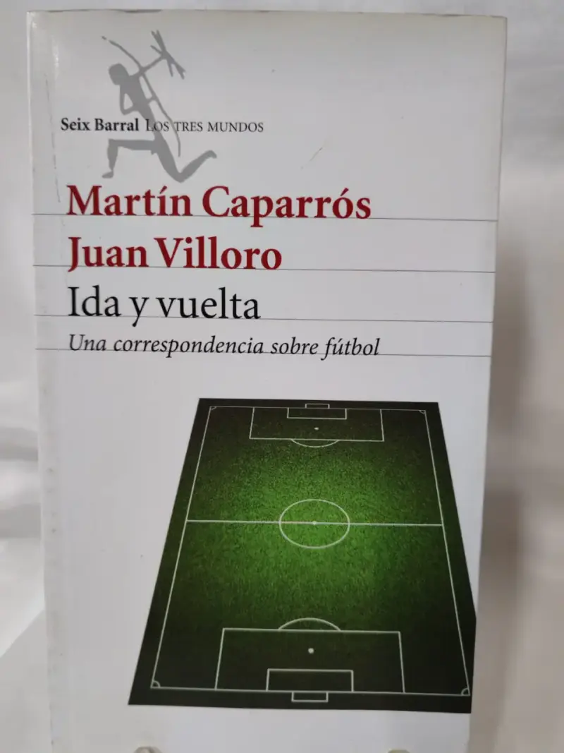 Libro 'Ida y Vuelta' de Martín Caparrós y Juan Villoro - 1
