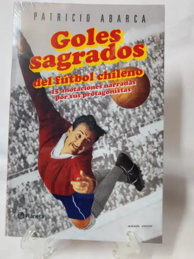 Libro Goles Sagrados del Fútbol Chileno de Patricio Abarca - miniatura 1