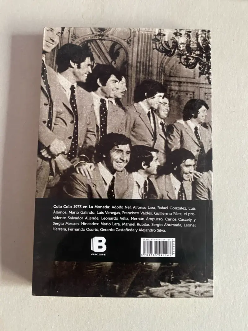 Colo Colo 1973 El Equipo Que Retrasó El Golpe - 2