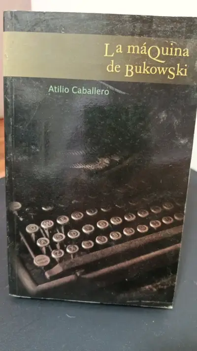 Libro 'La Máquina de Bukowski' de Atilio Caballero - miniatura 1
